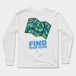 Did you find your road? Long Sleeve T-Shirt